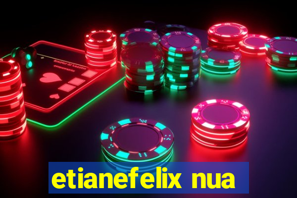 etianefelix nua